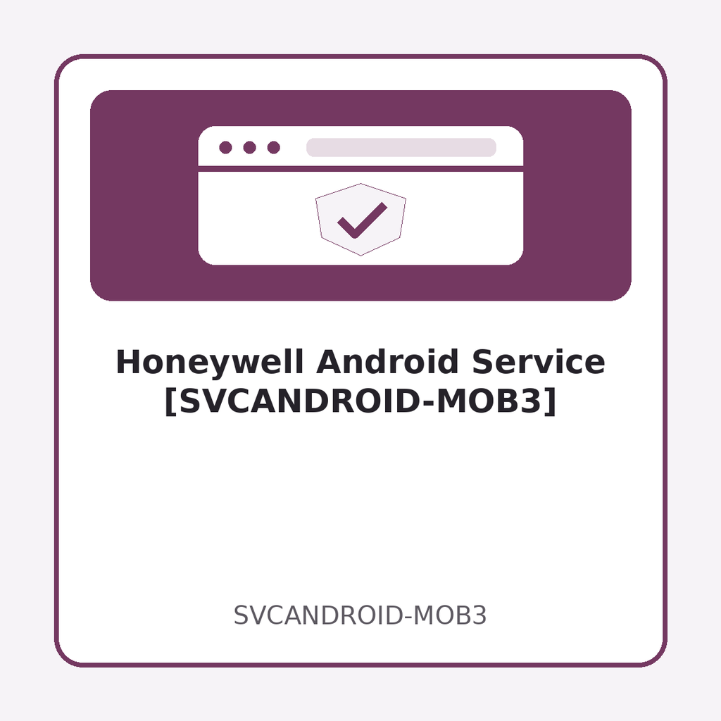 [SVCANDROID-MOB3] Honeywell Android Service [SVCANDROID-MOB3]