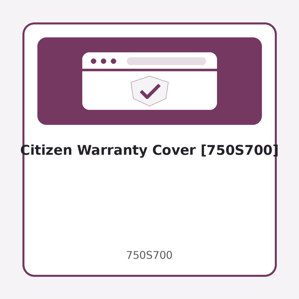 [750S700] Citizen Warranty Cover [750S700]