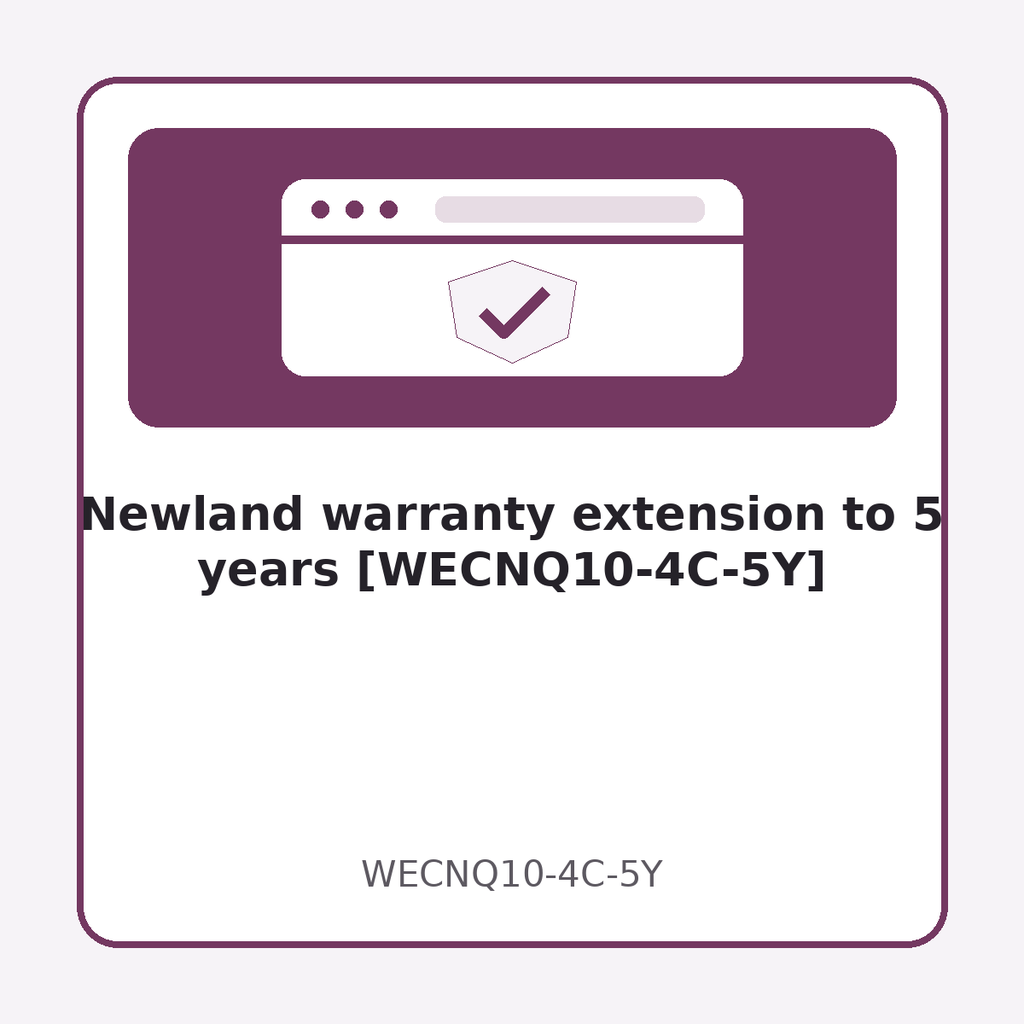 [WECNQ10-4C-5Y] Newland warranty extension to 5 years [WECNQ10-4C-5Y]