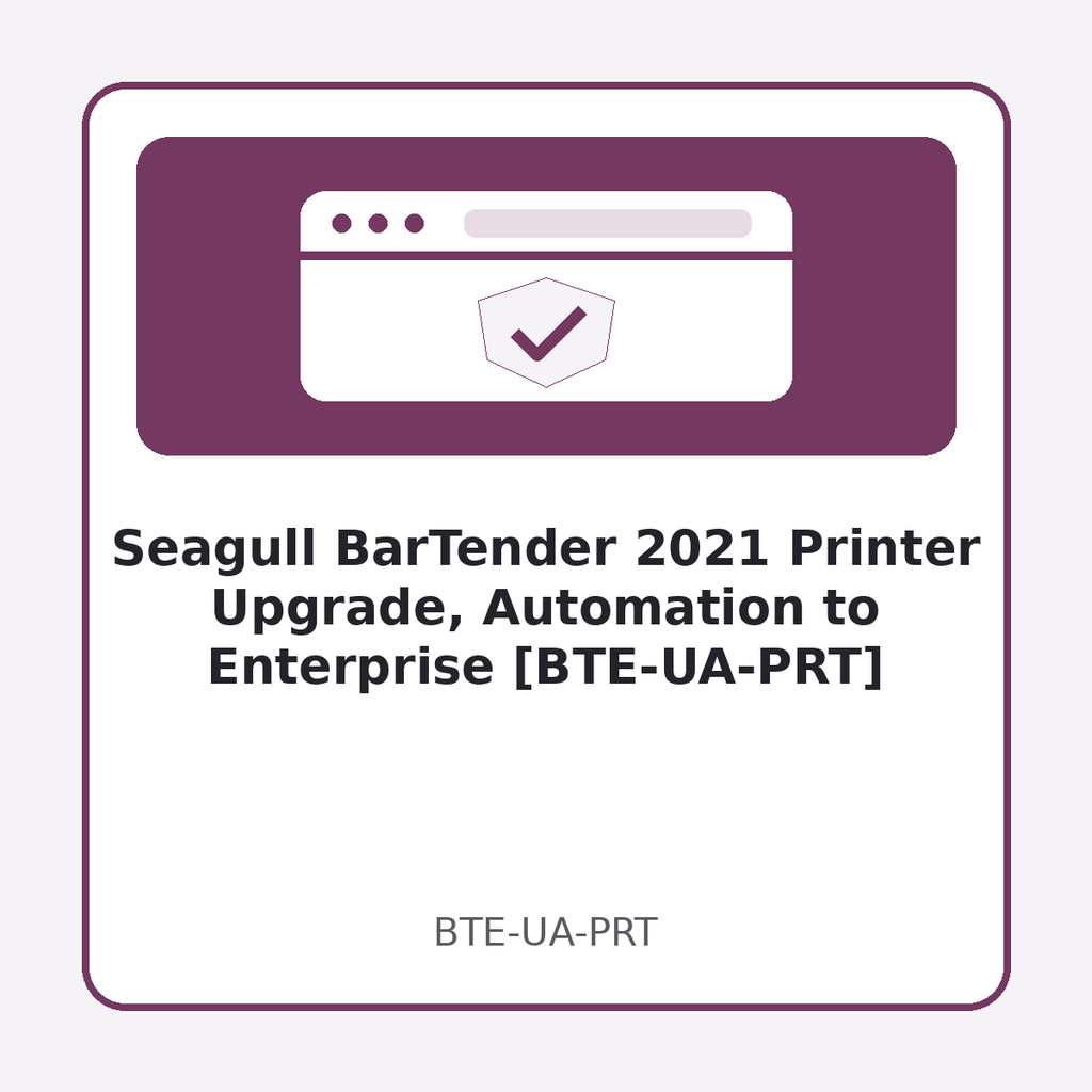 [BTE-UA-PRT] Seagull BarTender 2021 Printer Upgrade, Automation to Enterprise [BTE-UA-PRT]