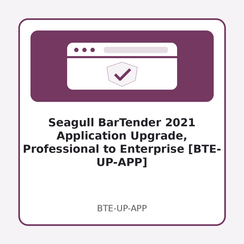 [BTE-UP-APP] Seagull BarTender 2021 Application Upgrade, Professional to Enterprise [BTE-UP-APP]
