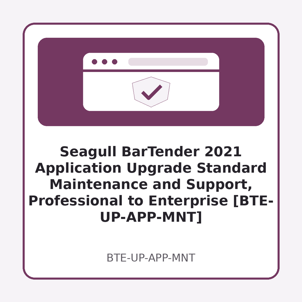 [BTE-UP-APP-MNT] Seagull BarTender 2021 Application Upgrade Standard Maintenance and Support, Professional to Enterprise [BTE-UP-APP-MNT]