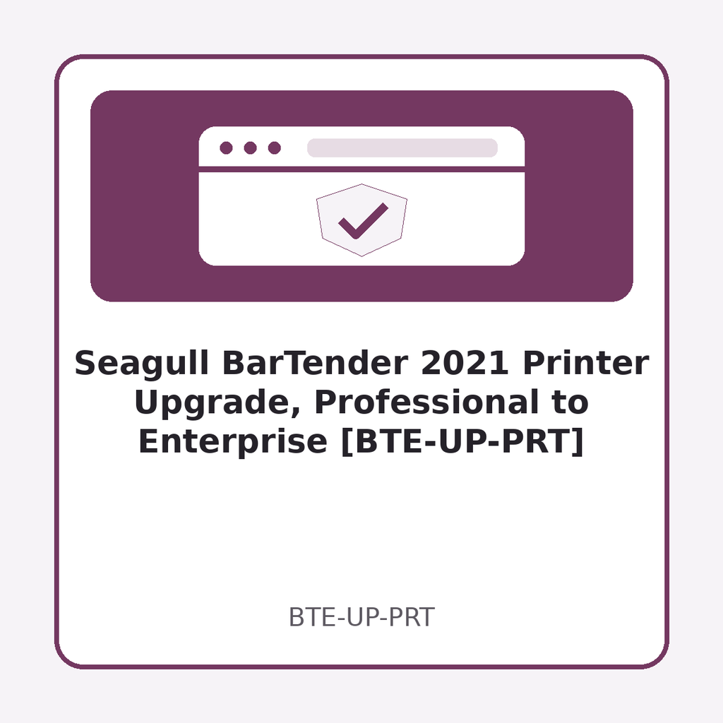 [BTE-UP-PRT] Seagull BarTender 2021 Printer Upgrade, Professional to Enterprise [BTE-UP-PRT]