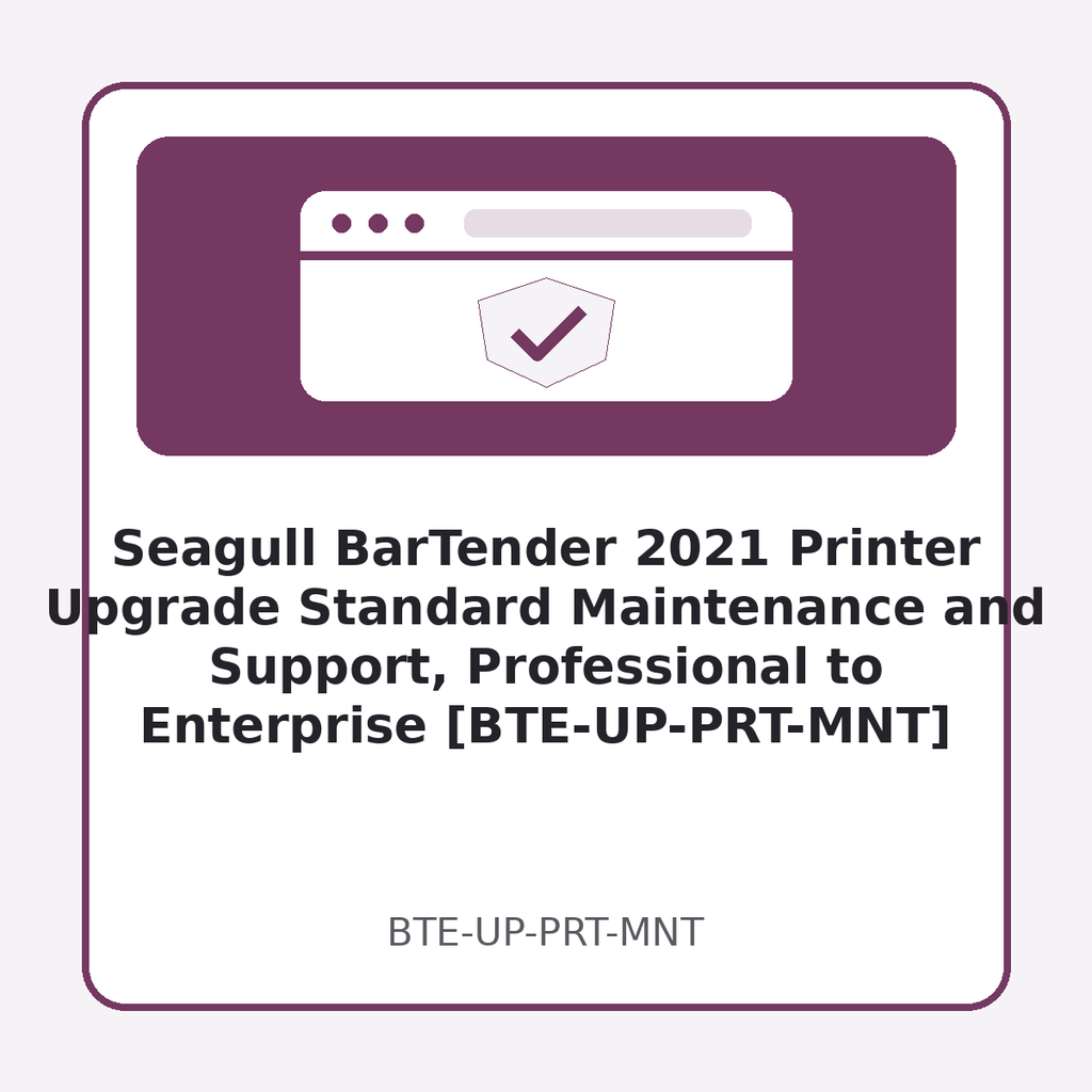 [BTE-UP-PRT-MNT] Seagull BarTender 2021 Printer Upgrade Standard Maintenance and Support, Professional to Enterprise [BTE-UP-PRT-MNT]