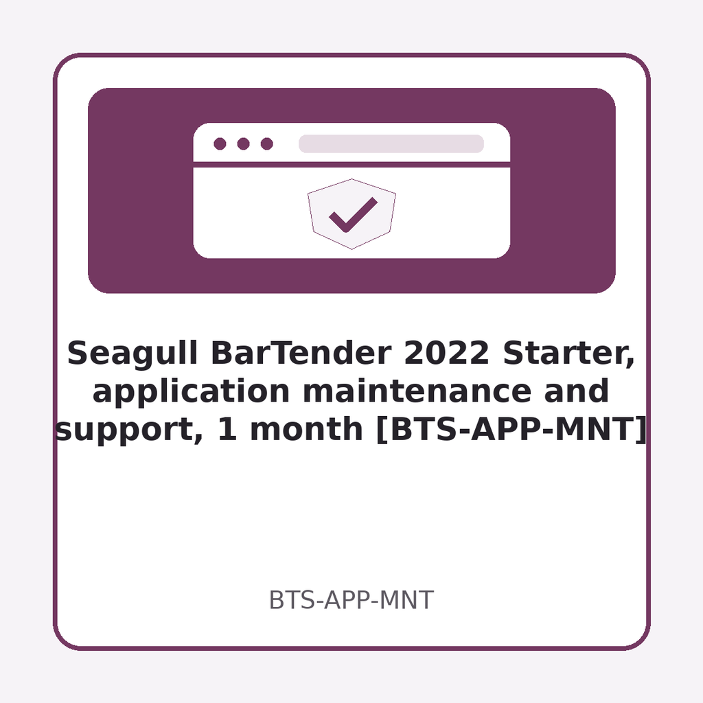 [BTS-APP-MNT] Seagull BarTender 2022 Starter, application maintenance and support, 1 month [BTS-APP-MNT]
