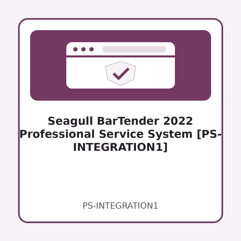 [PS-INTEGRATION1] Seagull BarTender 2022 Professional Service System [PS-INTEGRATION1]